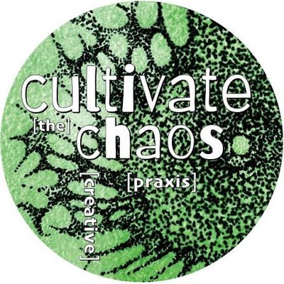 Cultivate the Chaos
